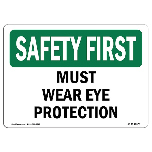 Signmission OSHA SAFETY FIRST Sign, Must Wear Eye Protection, 10in X 7in Decal, 10" W, 7" H, Landscape OS-SF-D-710-L-10675 - main